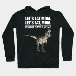 Let's Eat Mom Comma Saves Mom Funny Punctuation English Teacher Grammar Hoodie